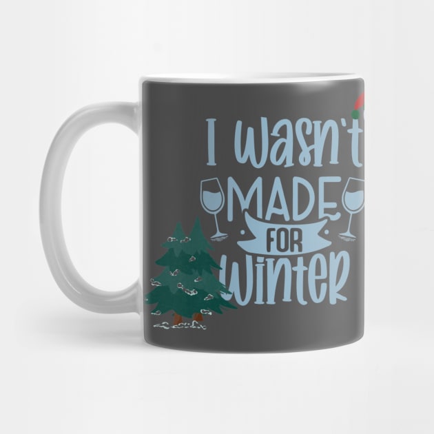 i wasn't made for winter design by duddleshop